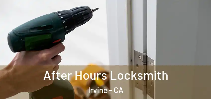  After Hours Locksmith Irvine - CA