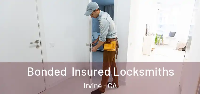  Bonded Insured Locksmiths Irvine - CA