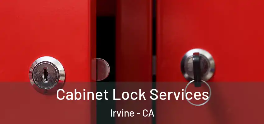  Cabinet Lock Services Irvine - CA