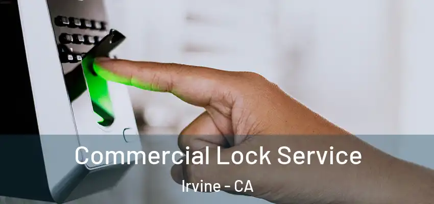  Commercial Lock Service Irvine - CA
