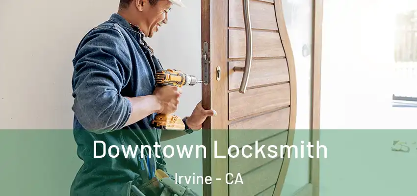  Downtown Locksmith Irvine - CA