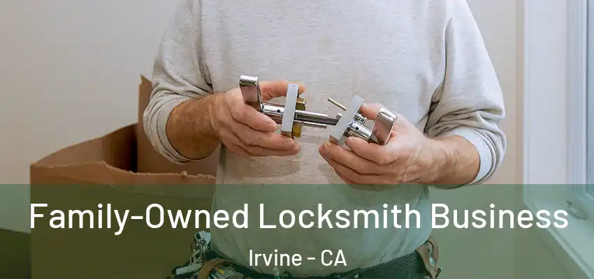  Family-Owned Locksmith Business Irvine - CA