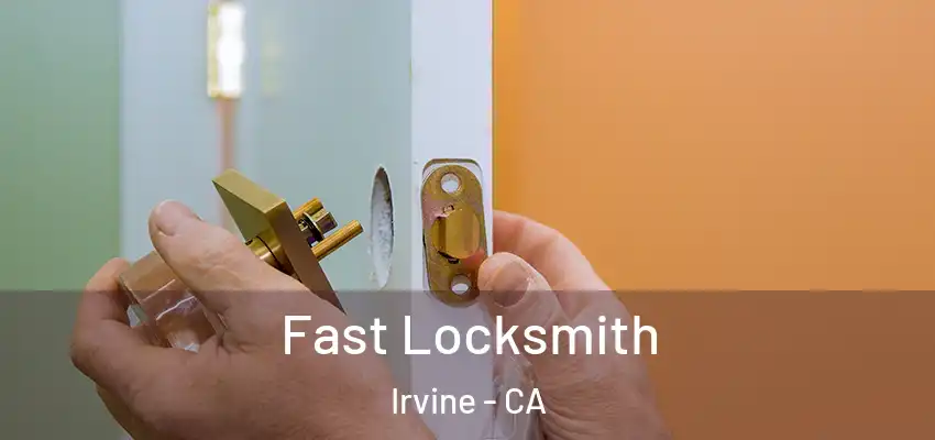 Fast Locksmith Irvine - CA