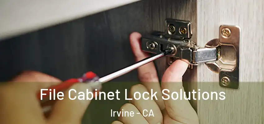  File Cabinet Lock Solutions Irvine - CA