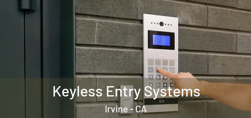 Keyless Entry Systems Irvine - CA