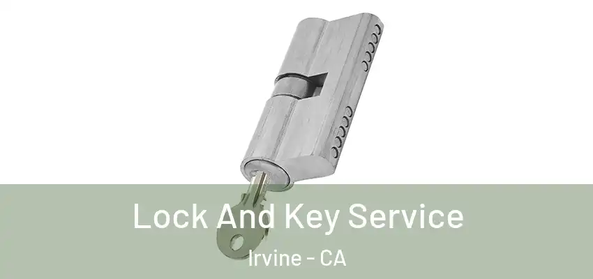  Lock And Key Service Irvine - CA