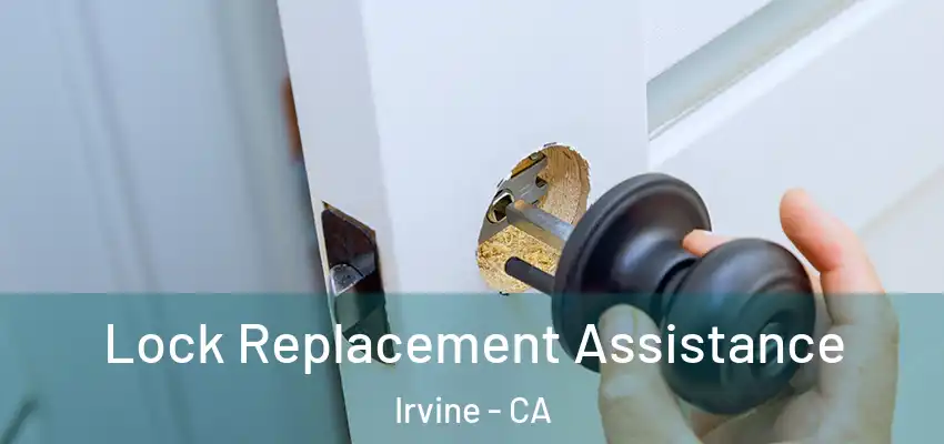  Lock Replacement Assistance Irvine - CA