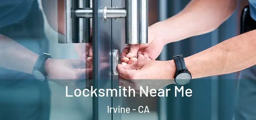  Locksmith Near Me Irvine - CA