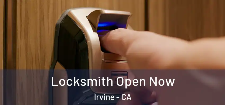  Locksmith Open Now Irvine - CA