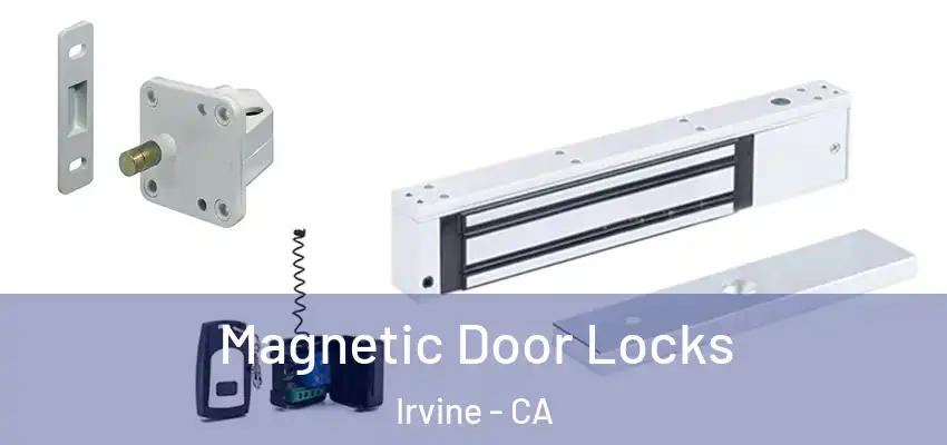  Magnetic Door Locks Irvine - CA