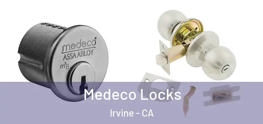  Medeco Locks Irvine - CA