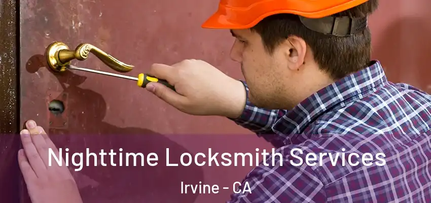  Nighttime Locksmith Services Irvine - CA