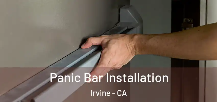  Panic Bar Installation Irvine - CA
