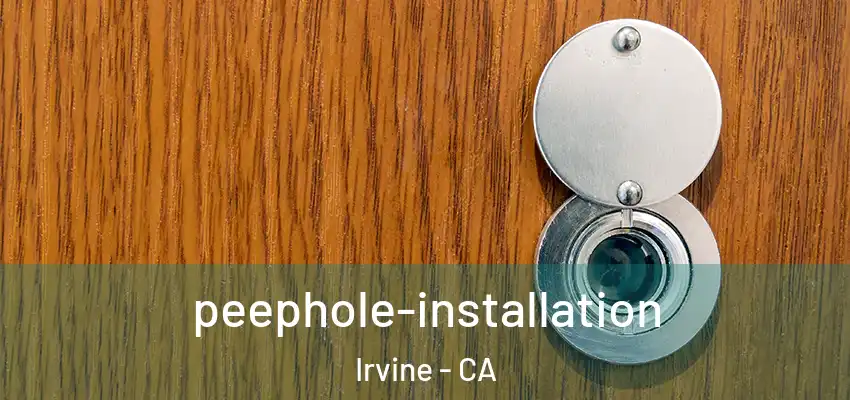  peephole-installation Irvine - CA