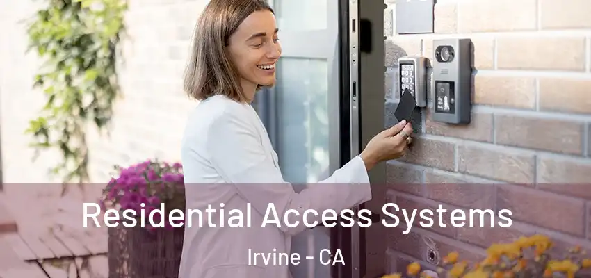  Residential Access Systems Irvine - CA