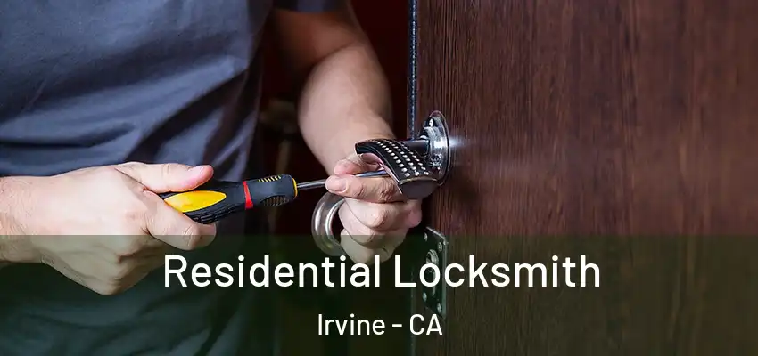  Residential Locksmith Irvine - CA