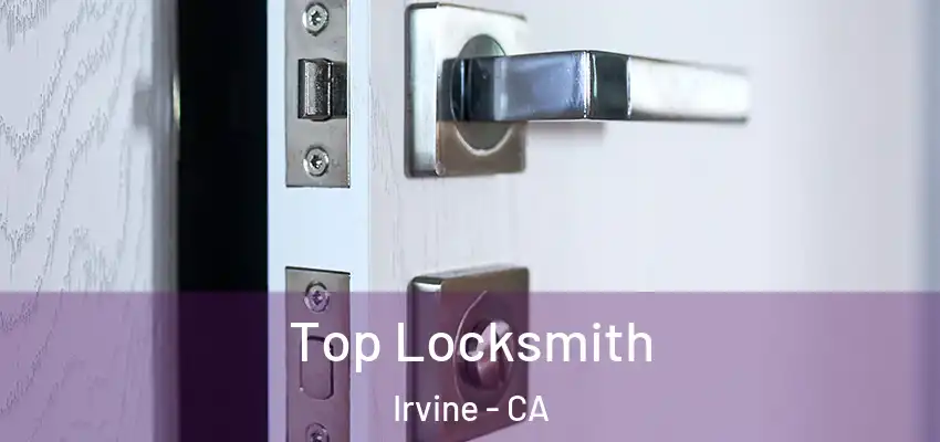  Top Locksmith Irvine - CA