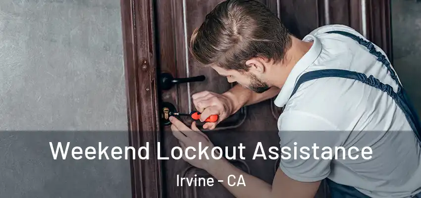  Weekend Lockout Assistance Irvine - CA
